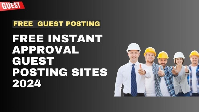 Free Instant Approval Guest Posting Sites