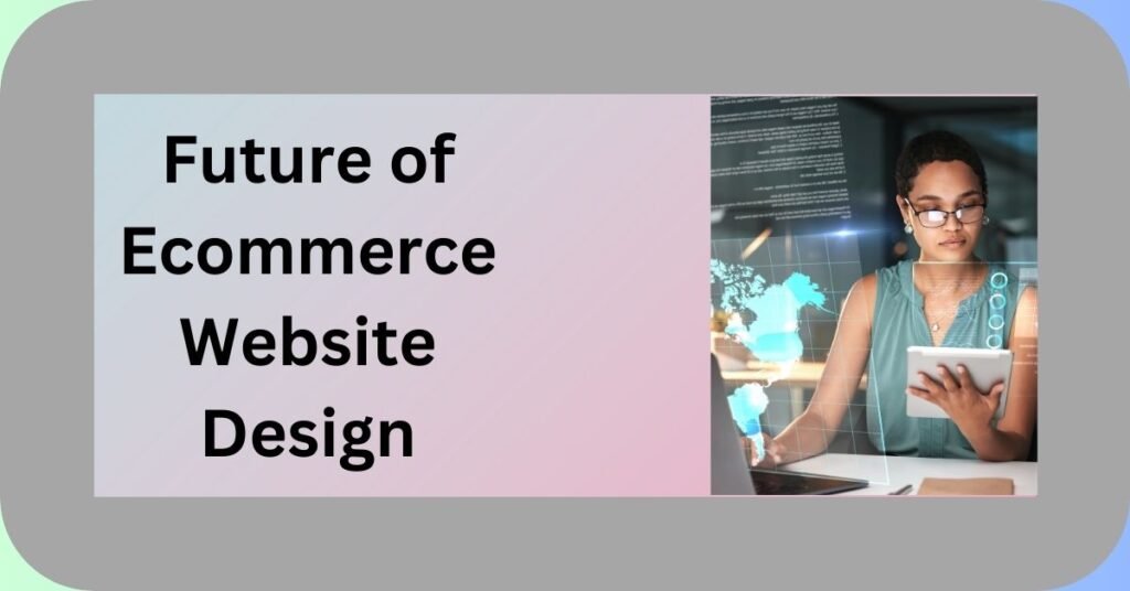 Future of Ecommerce Website Design