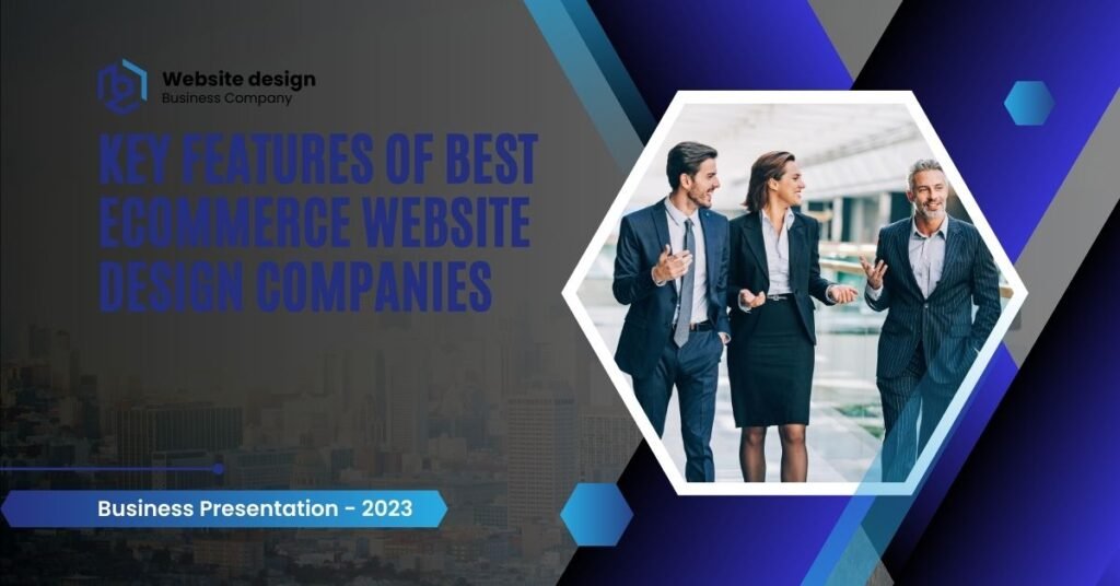 Key Features of Best Ecommerce Website Design Companies