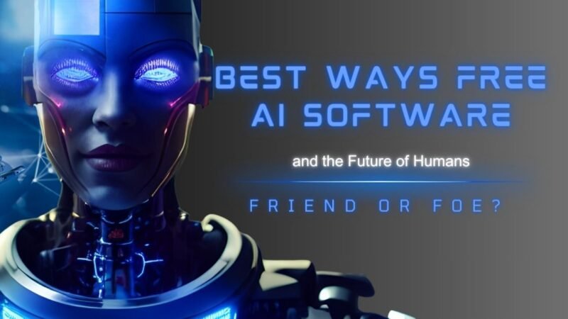 Best Ways Free AI Software soon