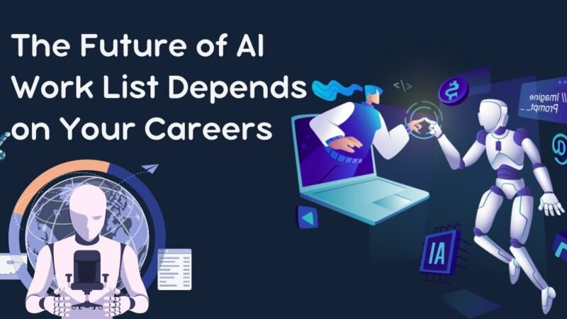 How The Future of AI Work List Depends on Your Careers