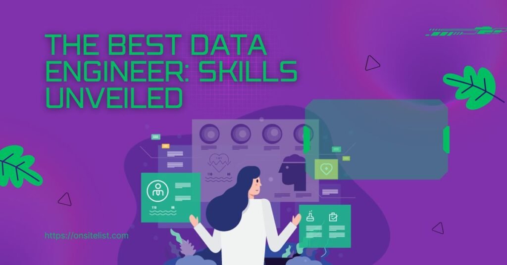 The Best Data Engineer Skills Unveiled